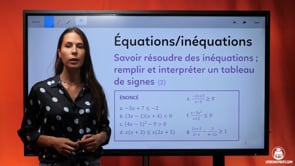 video : seconde-mathematiques-savoir-resoudre-des-inequations-remplir-et-interpreter-un-tableau-de-signe-2-3948