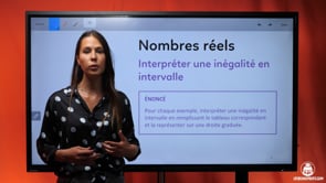 video : seconde-mathematiques-manipuler-les-nombres-reels-interpreter-une-inegalite-en-intervalle-3949