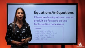 video : seconde-mathematiques-resoudre-des-equations-avec-un-produit-de-facteurs-ou-une-factorisation-necessaire-3945