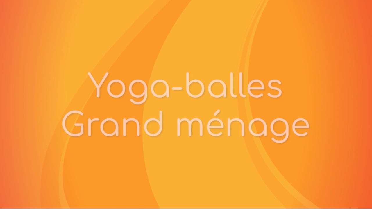 Jour 15. Yoga Balles™️ - Grand ménage avec Julie Cadorette