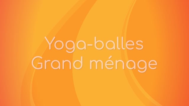 Yoga Balles™️ - Grand ménage (tout le corps)