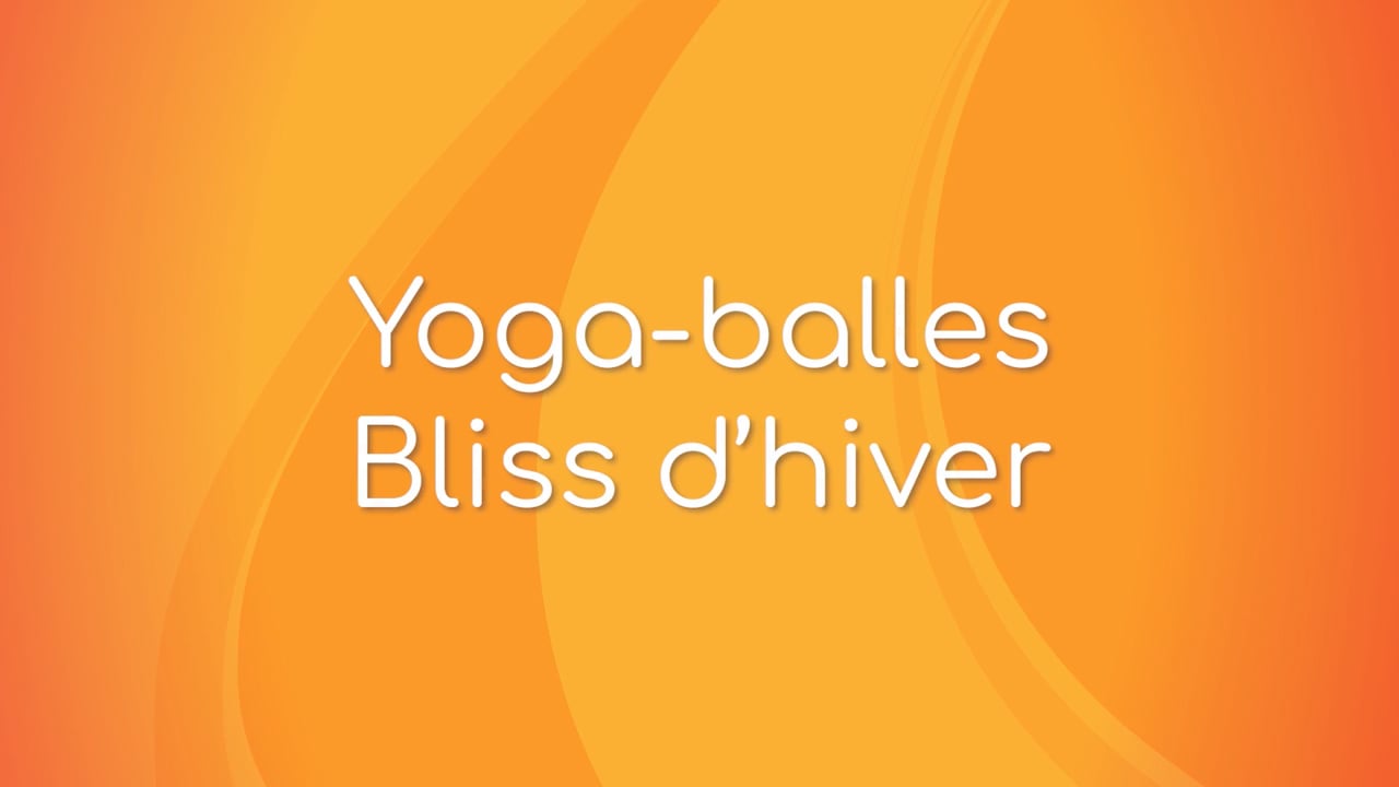 Jour 28. Yoga Balles™️ - Bliss d'hiver avec Mireille Martel
