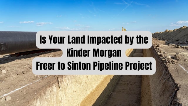 Kinder Morgan - Freer to Sinton Pipeline Project