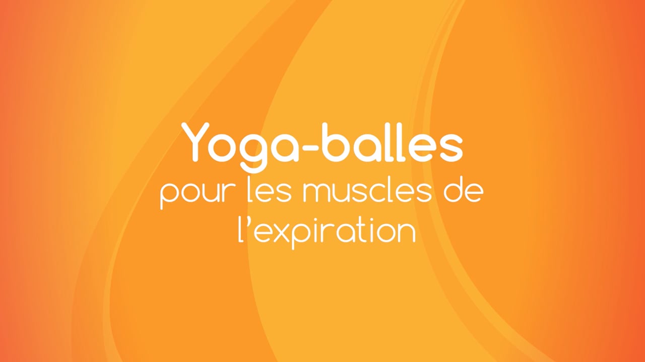 Jour 4. Yoga Balles™? - Pour les muscles de l'expiration (système respiratoire) avec Mireille Martel (68 min)