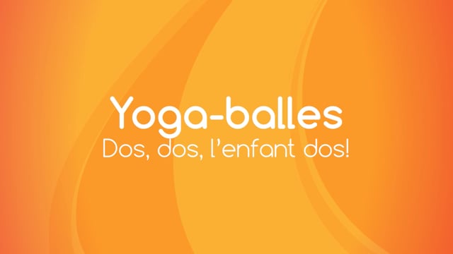 Yoga Balles™️ - Dos, dos, l'enfant dos (lombaire)