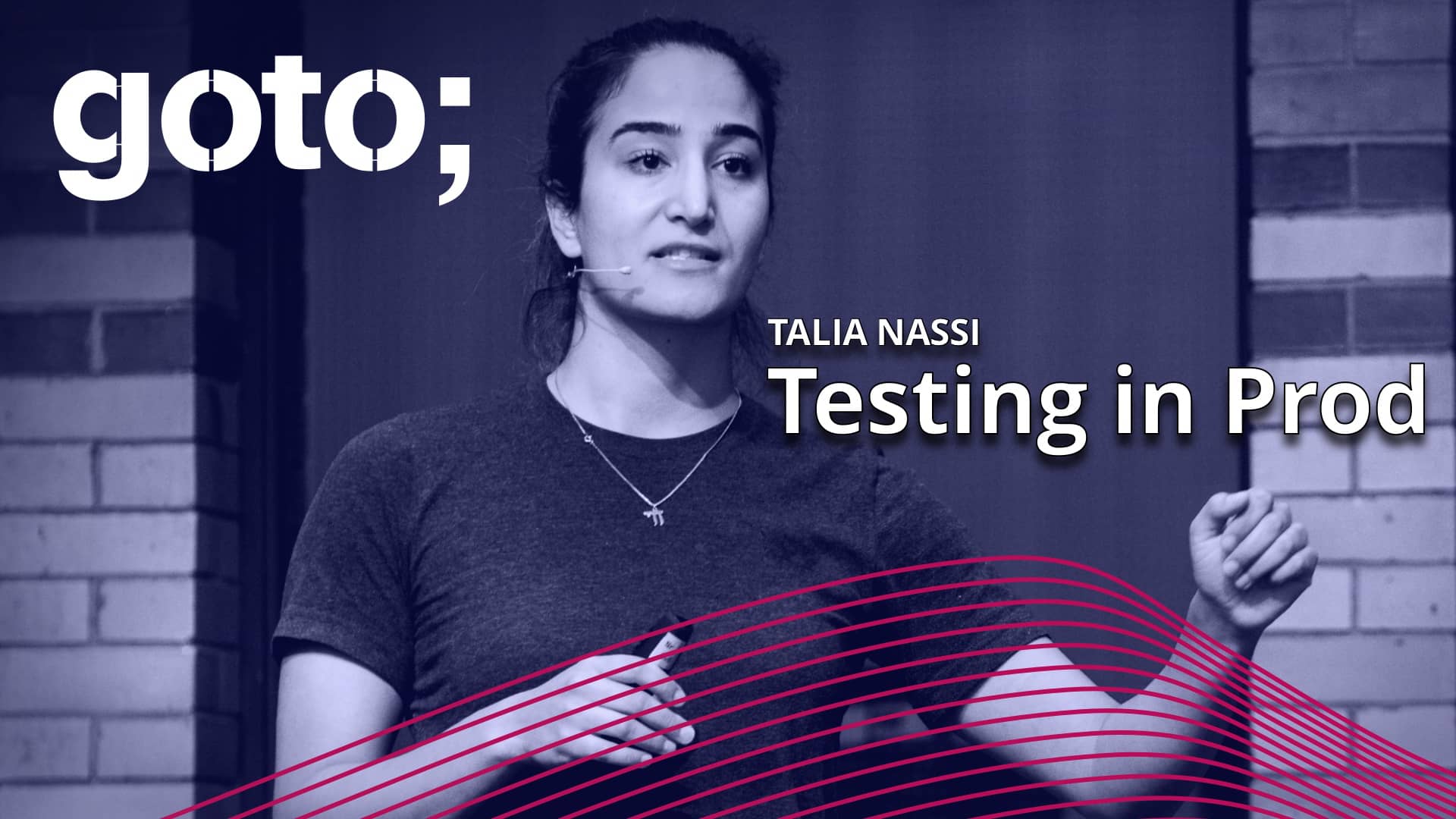 Testing in Production • Talia Nassi • GOTO 2022 on Vimeo