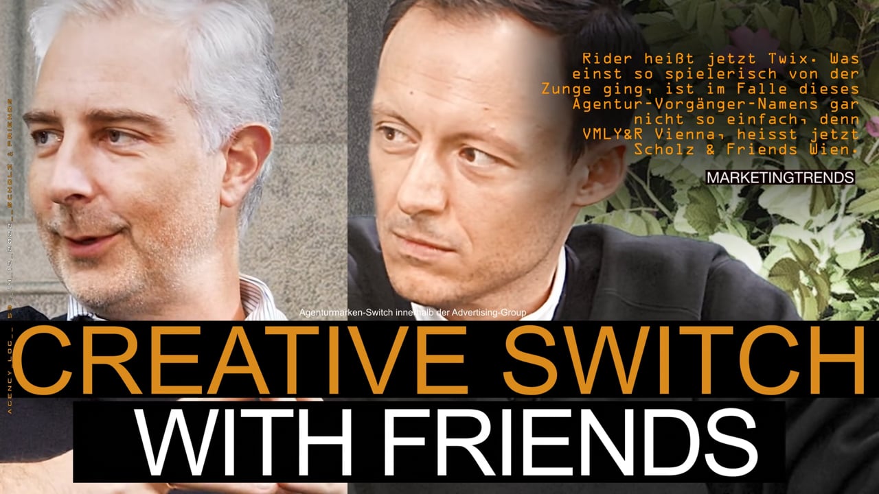 agency log: Scholz &#038; Friends Wien &#8211; Creative Switch with Friends