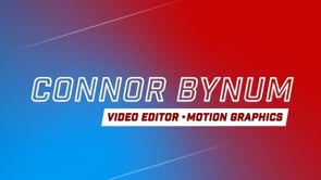 Connor Bynum Video Editing/Motion Graphics Demo Reel 2023