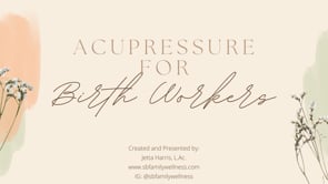 Acupressure for Birth Workers - Module 1.mp4