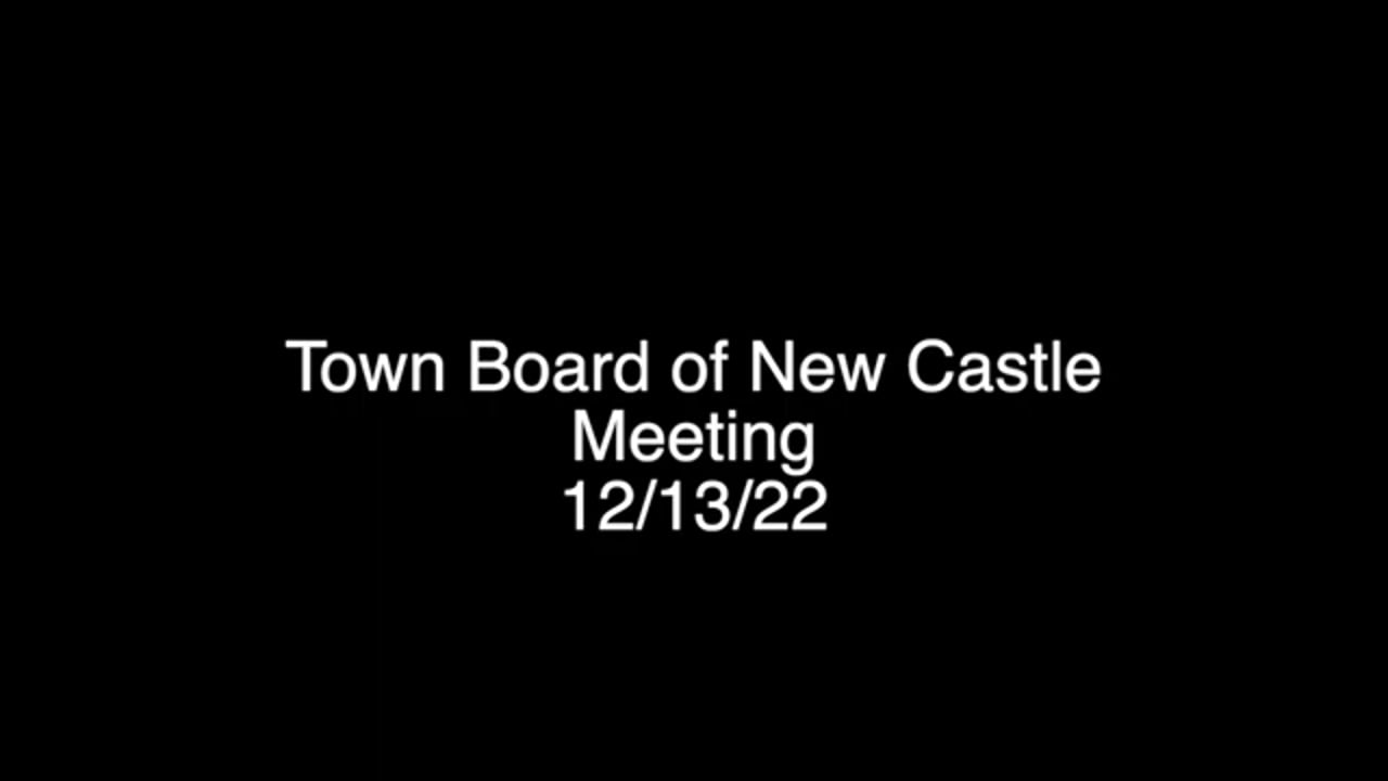 Town Board of New Castle Meeting 12/13/22