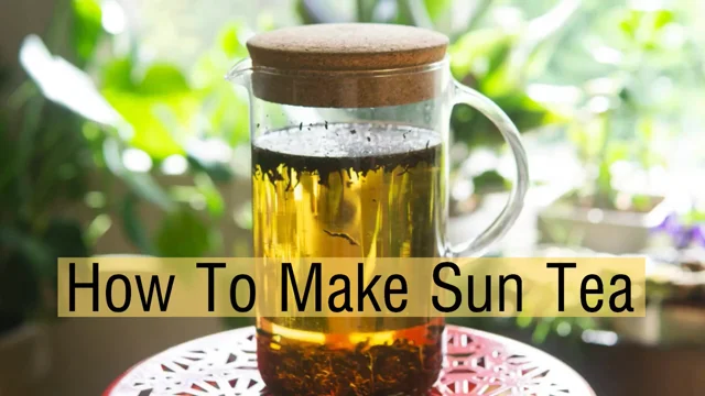 What Is Sun Tea? – LifeSavvy