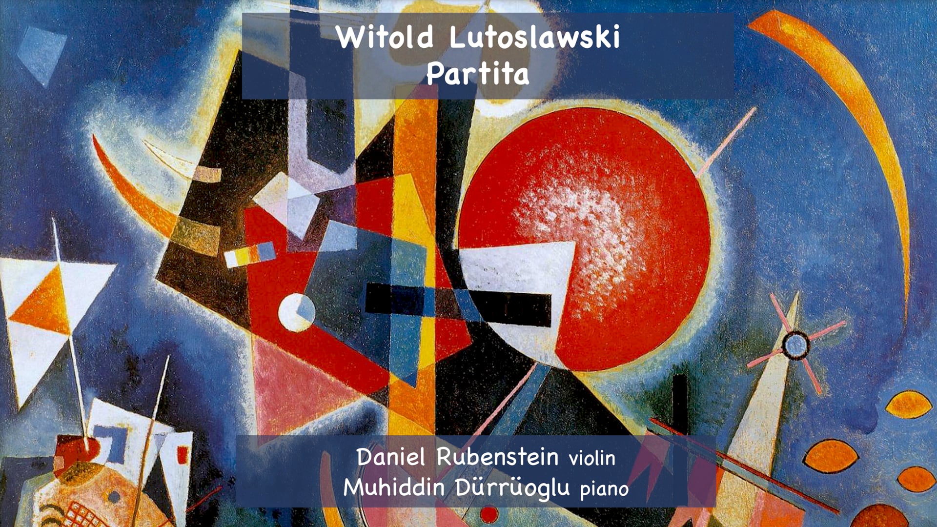 Witold Lutoslawski - Partita - Daniel Rubenstein - Muhiddin Dürrüoglu