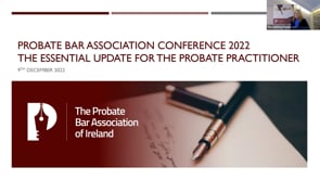 Probate Bar Association Conference 2022: The Essential Update for the Probate Practitioner