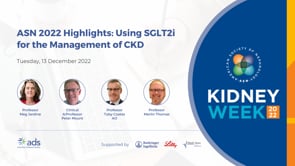 ASN 2022 Highlights: Using SGLT2i for the Management of CKD