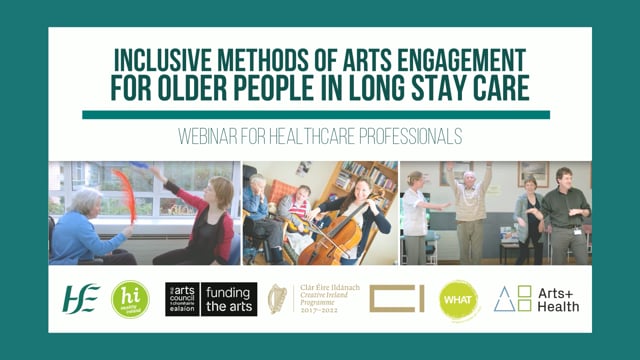 Webinar recording – Inclusive methods of arts engagement for older people in long stay care