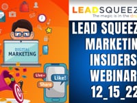 Lead Squeezers Marketing Insiders Webinar 12_15_22