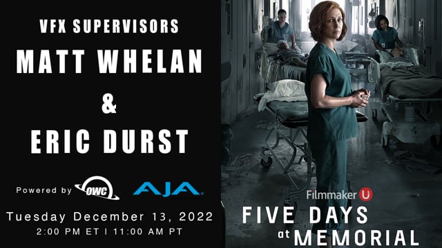 Meet "Five Days at Memorial" VFX Supervisors Eric Durst & Matt Whelan on Film U!