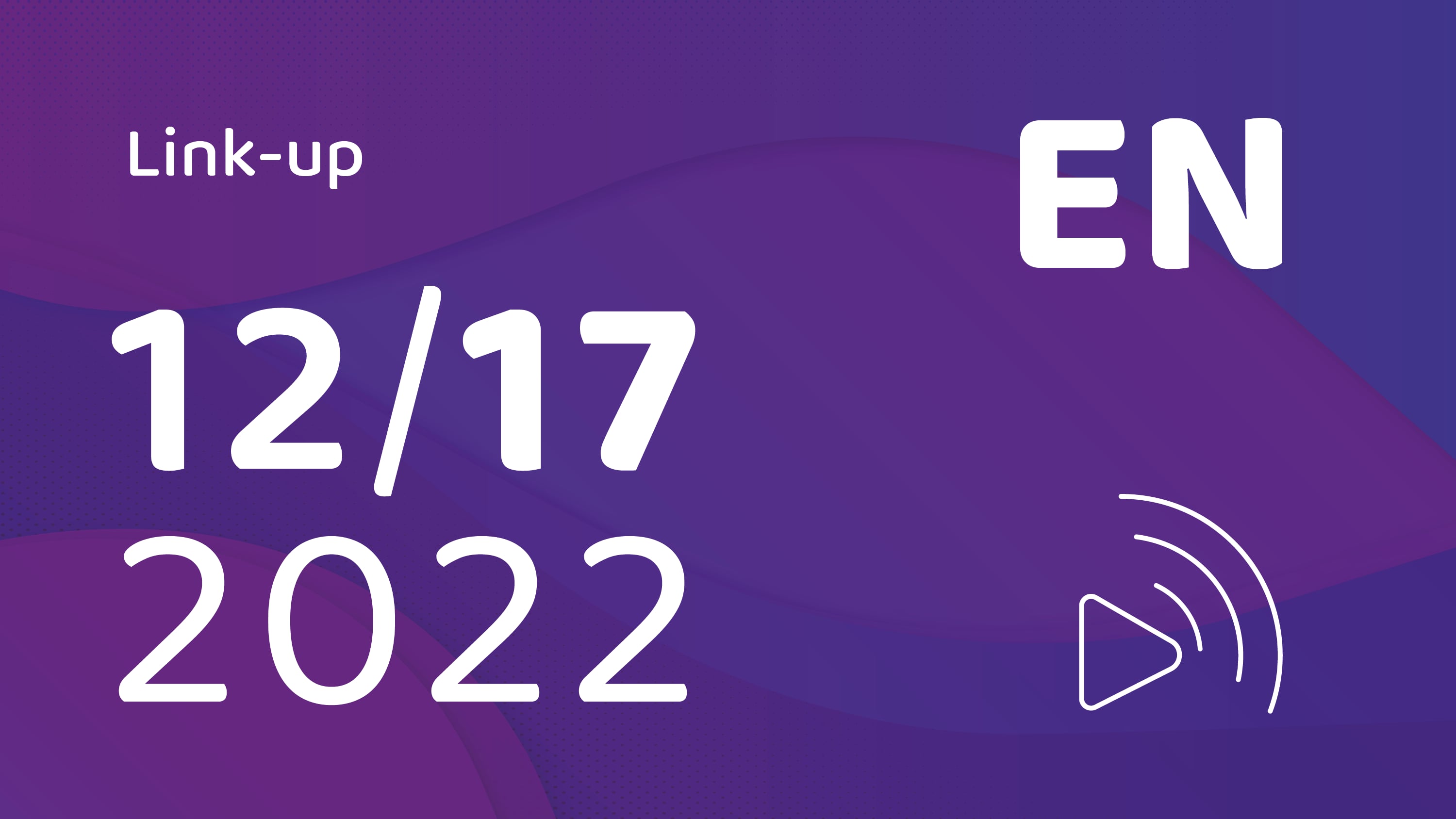 Linkup 17 December 2022