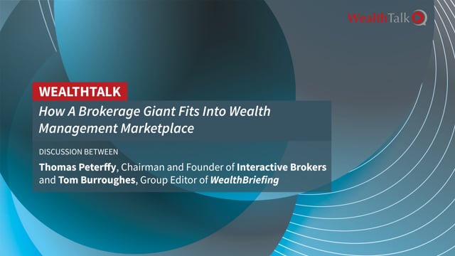 WEALTHTALK – How A Brokerage Giant Fits Into Wealth Management Marketplace placholder image