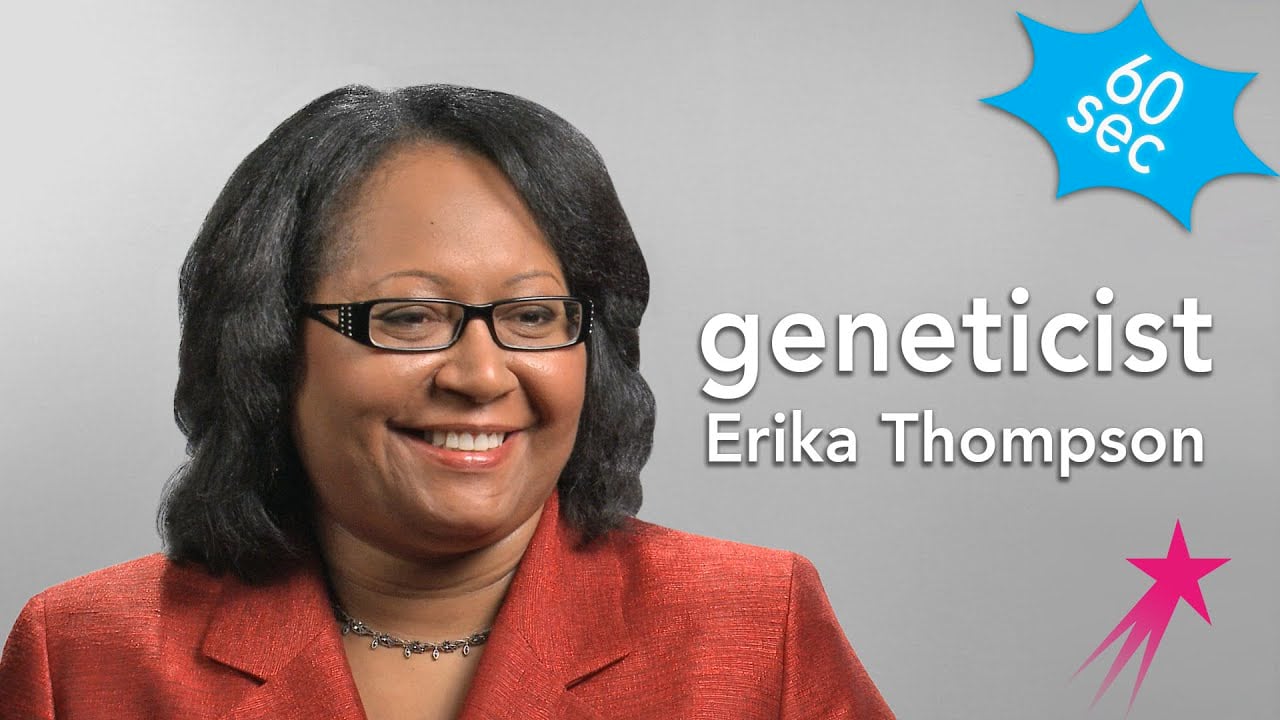 Geneticist | Erika Thompson | 60 Seconds