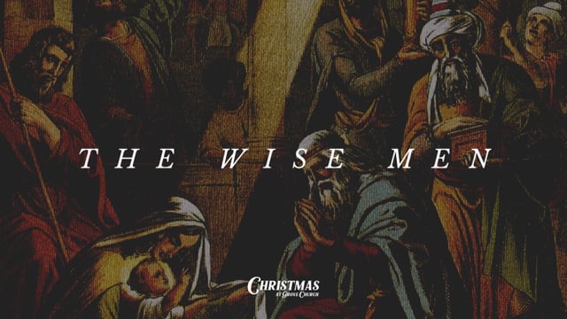 The Wise Men Pt 3 | (December 18, 2022)