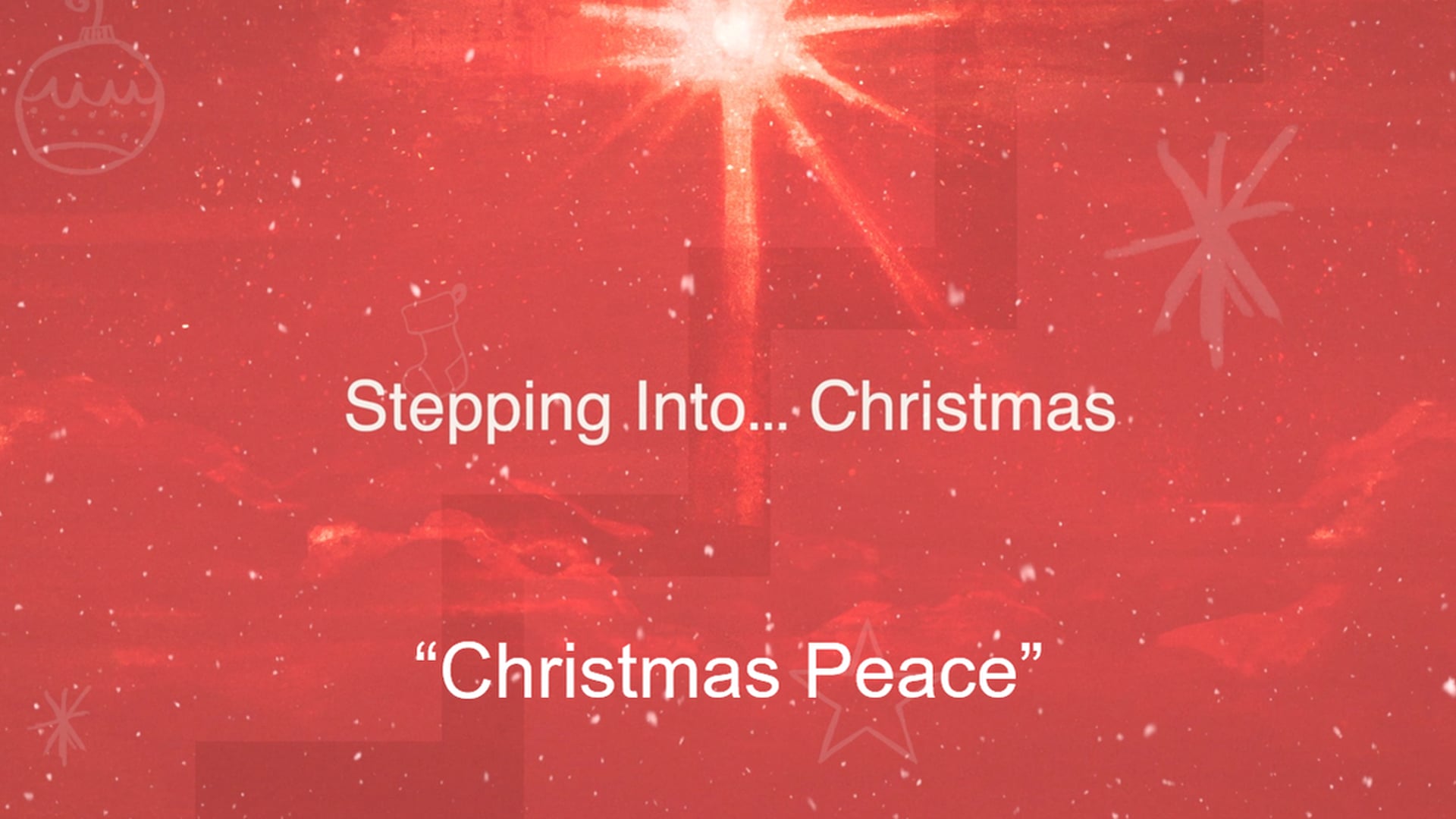 52. Stepping Into...Christmas. Christmas Peace - 181222