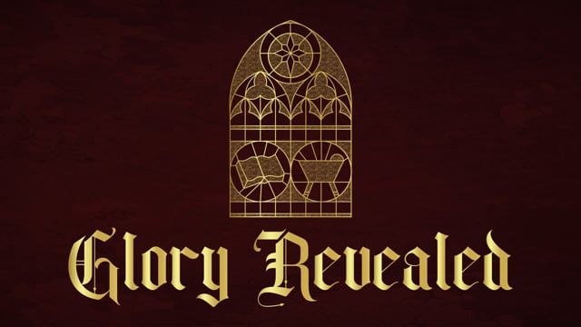 Glory Revealed Through Worship // 12.18.2022