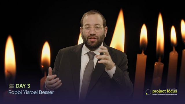 Focus this Chanukah with Rabbi Yisroel Besser
