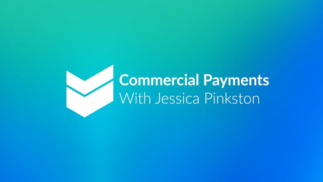 Commercial Payments with Jessica Pinkston  //  Cornerstone Hot Takes