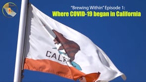 Brewing Within Episode 1: Where COVID-19 began in California