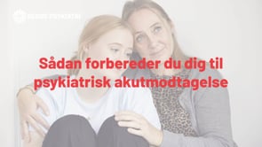 Sådan forbereder du dig til psykiatrisk akutmodtagelse