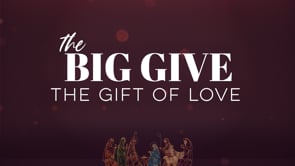 WK 2 | The Big Give: The Gift of Love | Julio Guaneri