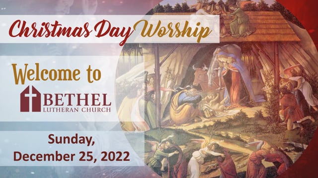 Bethel Sunday Worship, December 25, 2022 in Bethel Lutheran Church ...