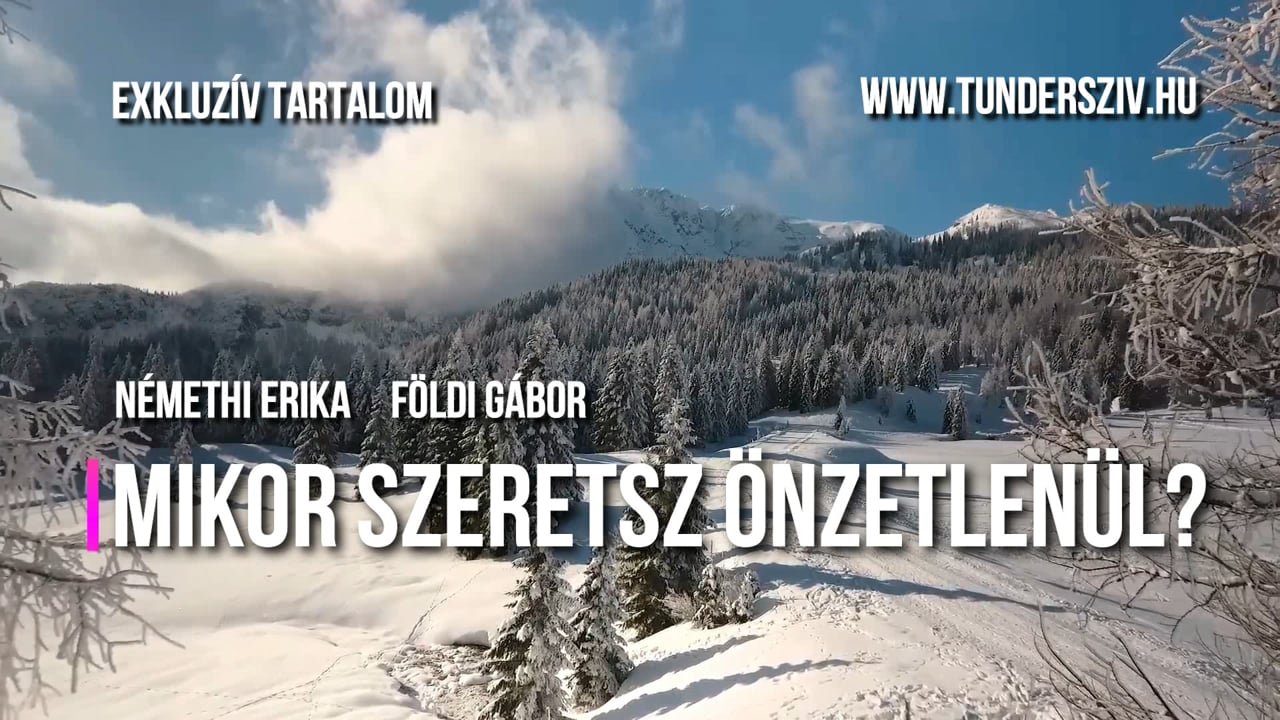 Mikor szeretsz önzetlenül?