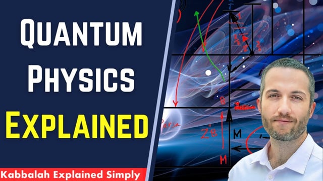 Quantum Physics Explained by Kabbalah