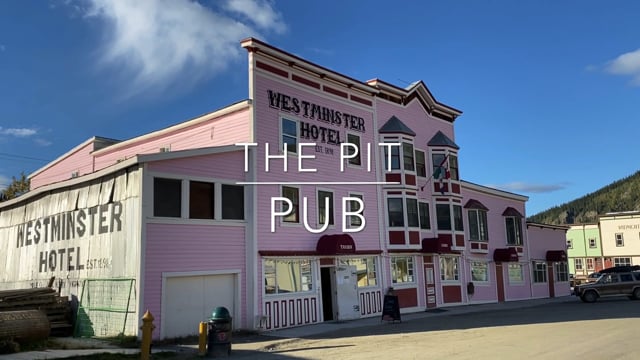 Dawson City - The Pit - Westminster Hotel