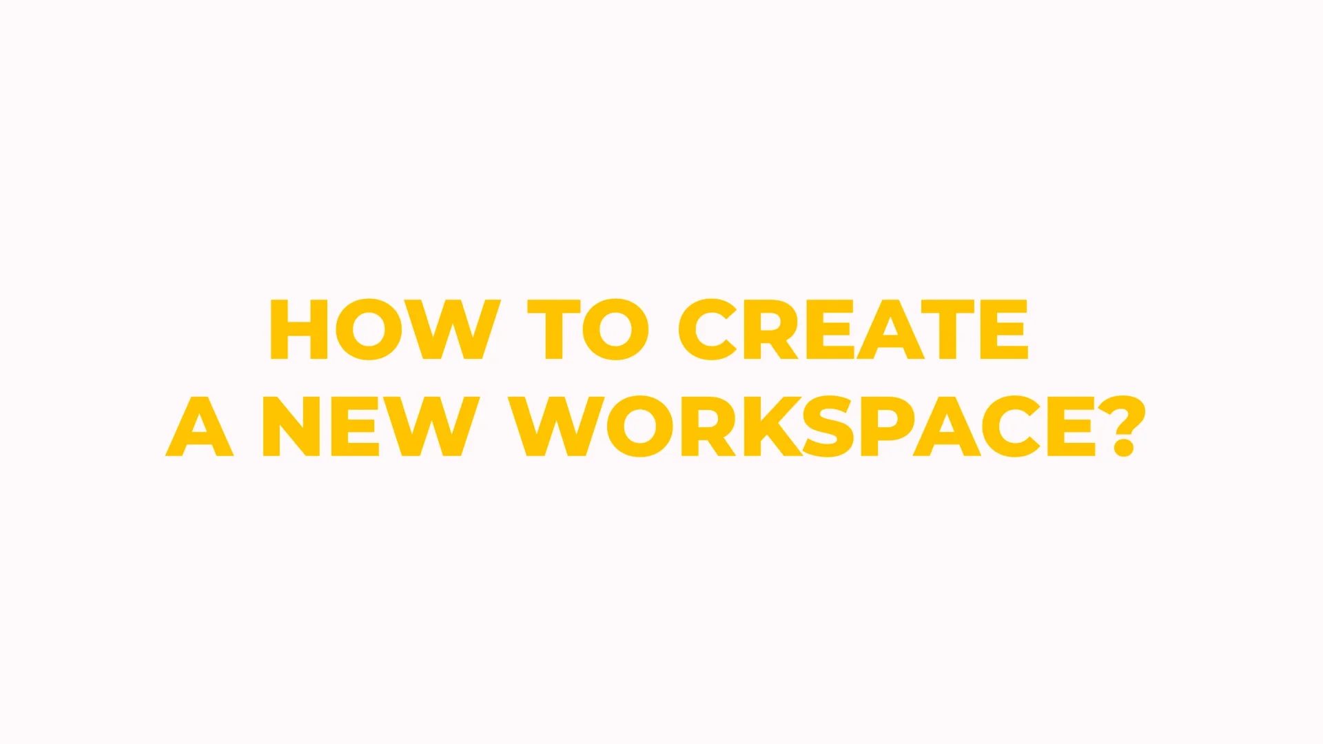 HOW TO CREATE A NEW WORKSPACE on Vimeo