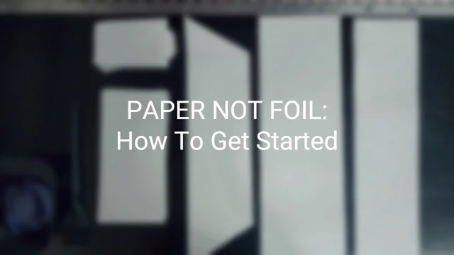 Paper Not Foil