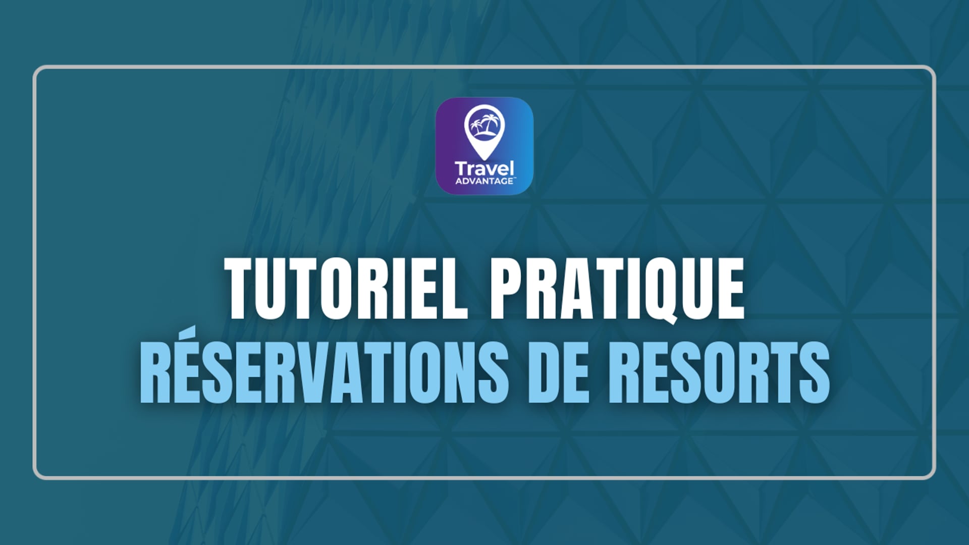 RÉSERVATIONS DE RESORTS