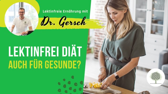 Lohnt sich eine lektinfreie Diät? Inwieweit würden Sie gesunden Personen zu einer lektinfreien Ernährung raten?