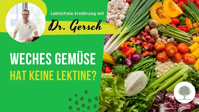 Welches Gemüse enthält keine Lektine? Und warum sind Nahrungsmittel ohne Lektine gut?