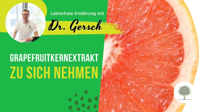 Ist die Einnahme von Grapefruitkernextrakt bei einer lektinfreien Ernährung in Ordnung? 