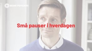Små pauser i hverdagen