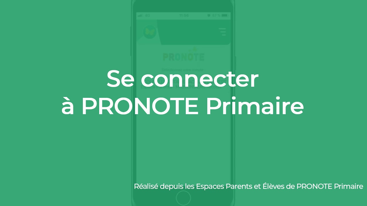 PRONOTE Primaire pour les familles  Se connecter à PRONOTE Primaire on