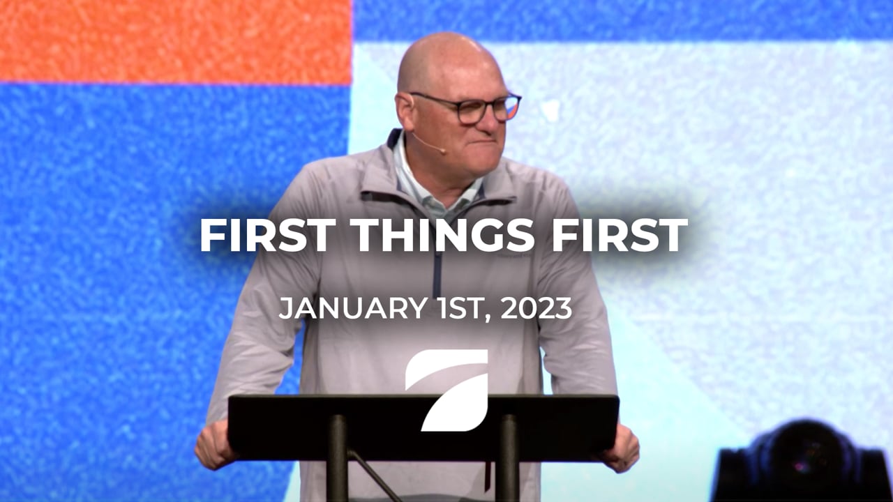 First Things First - Pastor Willy Rice (January 1st 2023)