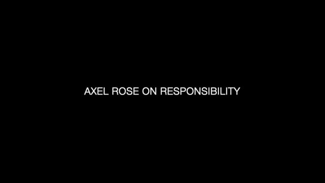 Axel Rose — Responsibility