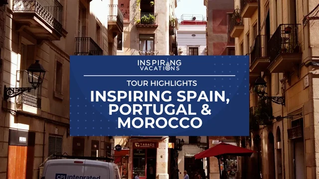 Inspiring Spain Portugal Morocco Inspiring Vacations