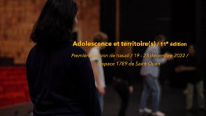 Au coeur des réptitions d’Adolescence et territoire(s), 11e édition (épisode 1)