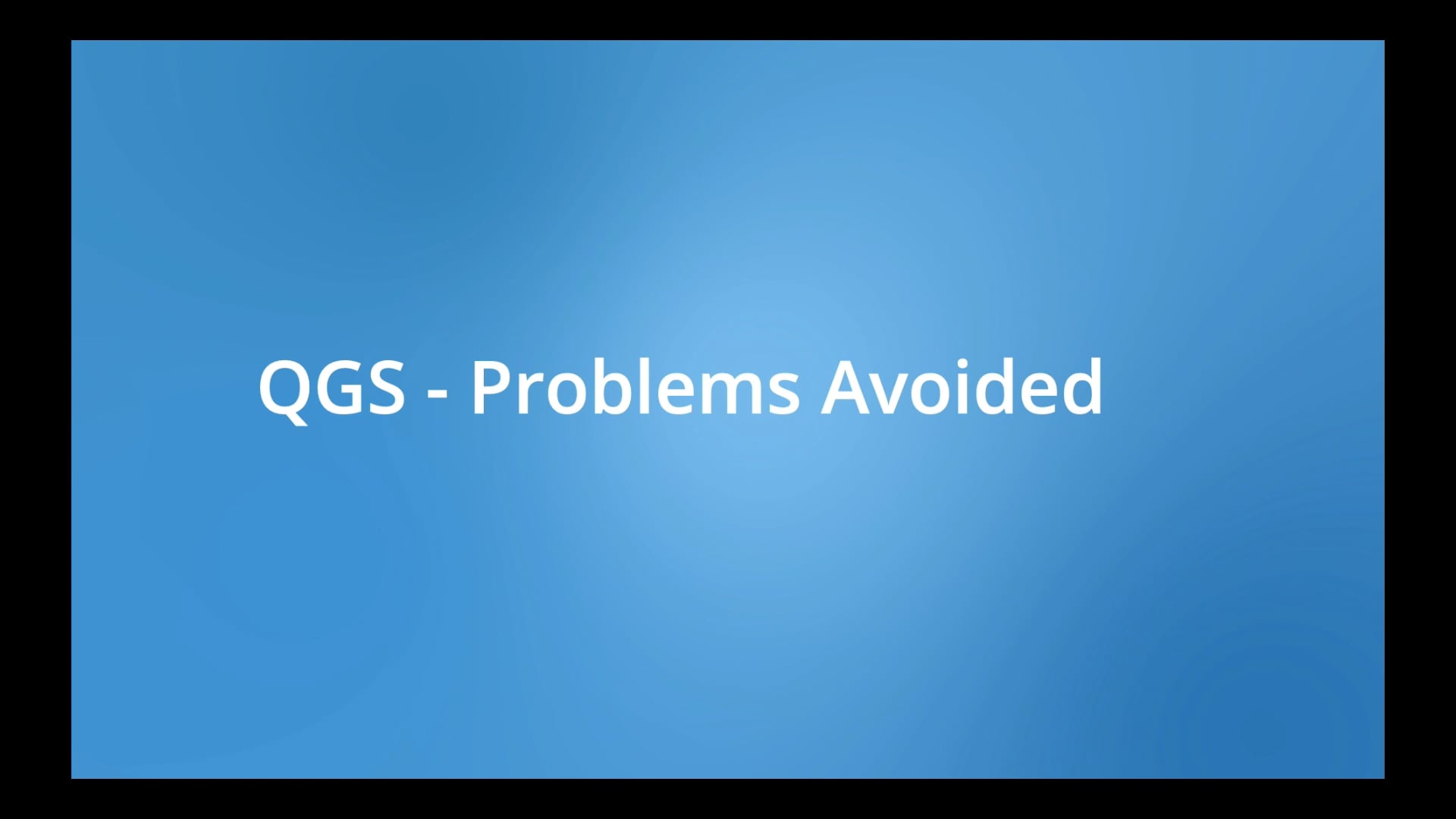 QGS - Avoided Problems