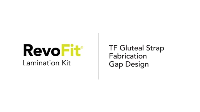RevoFit Lamination Kit -TF Gluteal Strap Fabrication - Gap Design (10:51)